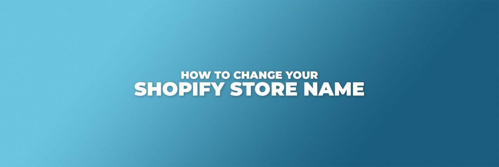 comment changer le nom du magasin shopify